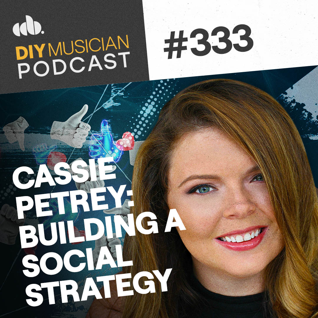  333 Cassie Petrey Building A Social Strategy DIY Musician Podcast